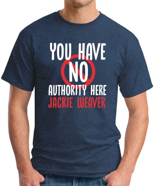 You have No Authority Here Jackie Weaver navy