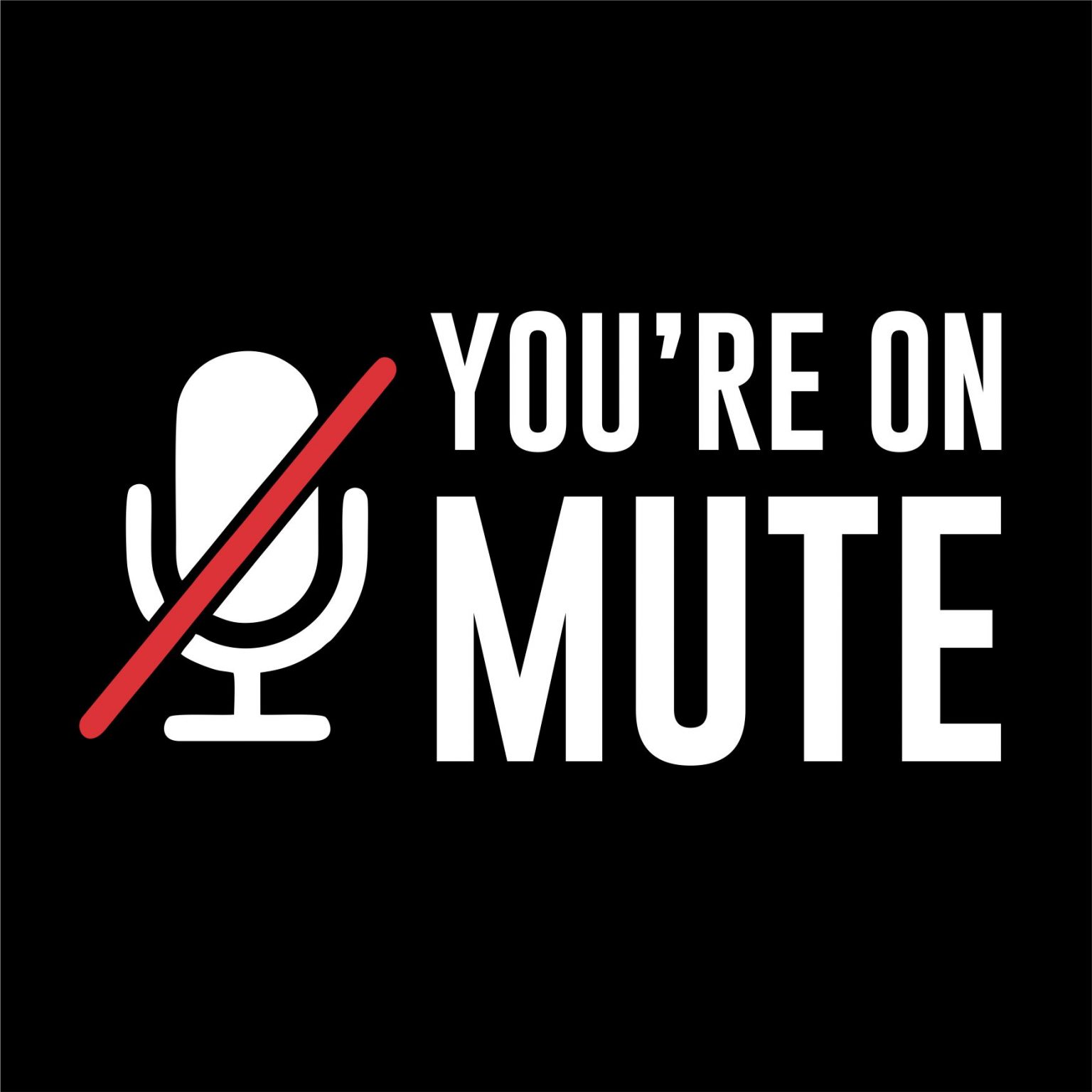 YOU'RE ON MUTE TSHIRT GeekyTees