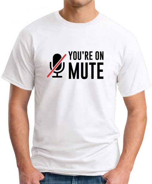 YOU'RE ON MUTE white